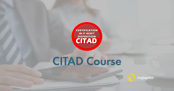 Certification in IT Asset Disposition (CITAD) Course
